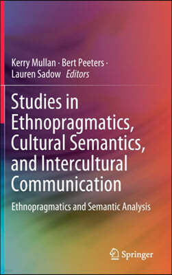 Studies in Ethnopragmatics, Cultural Semantics, and Intercultural Communication: Ethnopragmatics and Semantic Analysis
