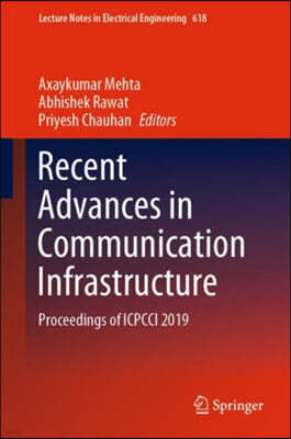 Recent Advances in Communication Infrastructure: Proceedings of Icpcci 2019