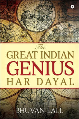Notion Press The Great Indian Genius Har Dayal