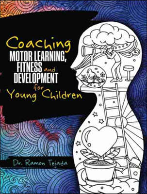 Coaching Motor Learning, Fitness and Development for Young Children