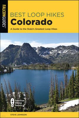 Best Loop Hikes Colorado: A Guide to the State's Greatest Loop Hikes