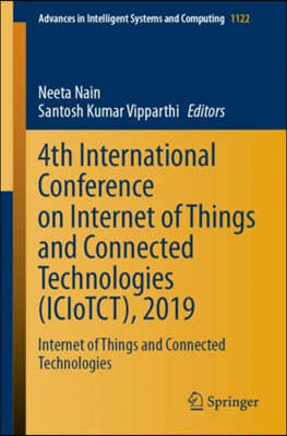 4th International Conference on Internet of Things and Connected Technologies (Iciotct), 2019: Internet of Things and Connected Technologies
