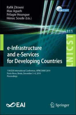 E-Infrastructure and E-Services for Developing Countries: 11th Eai International Conference, Africomm 2019, Porto-Novo, Benin, December 3-4, 2019, Pro
