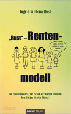 Rust - Rentenmodell: Ein Familienmodell, wie es sich der Burger wunscht: Vom Burger fur den Burger!