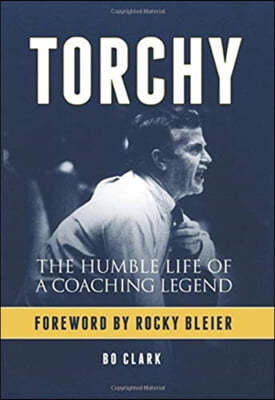 Torchy: The Humble Life of a Coaching Legend