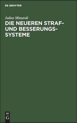 Die Neueren Straf- Und Besserungs-Systeme: Erinnerungen Aus Einer Reise Durch Bemerkenswerthe Gefängnisse in Algier, Spanien, Portugal, England, Frank