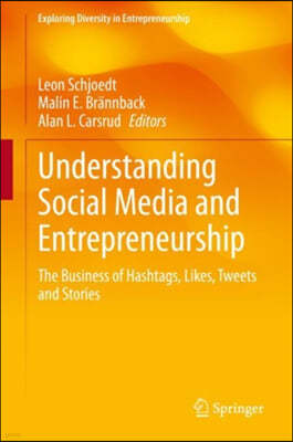 Understanding Social Media and Entrepreneurship: The Business of Hashtags, Likes, Tweets and Stories