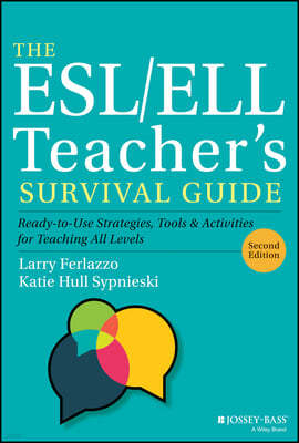 The Esl/Ell Teacher's Survival Guide: Ready-To-Use Strategies, Tools, and Activities for Teaching All Levels