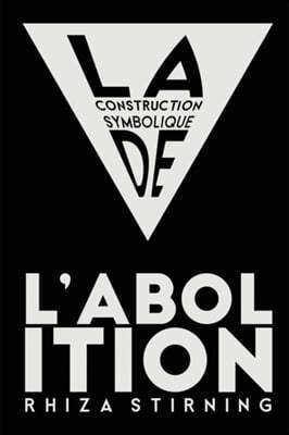 La Construction Symbolique de l'Abolition