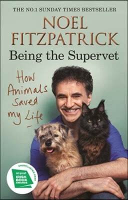 A How Animals Saved My Life: Being the Supervet