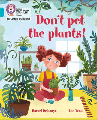 The Don't Pet the Plants!