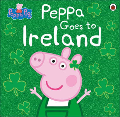 The Peppa Pig: Peppa Goes to Ireland