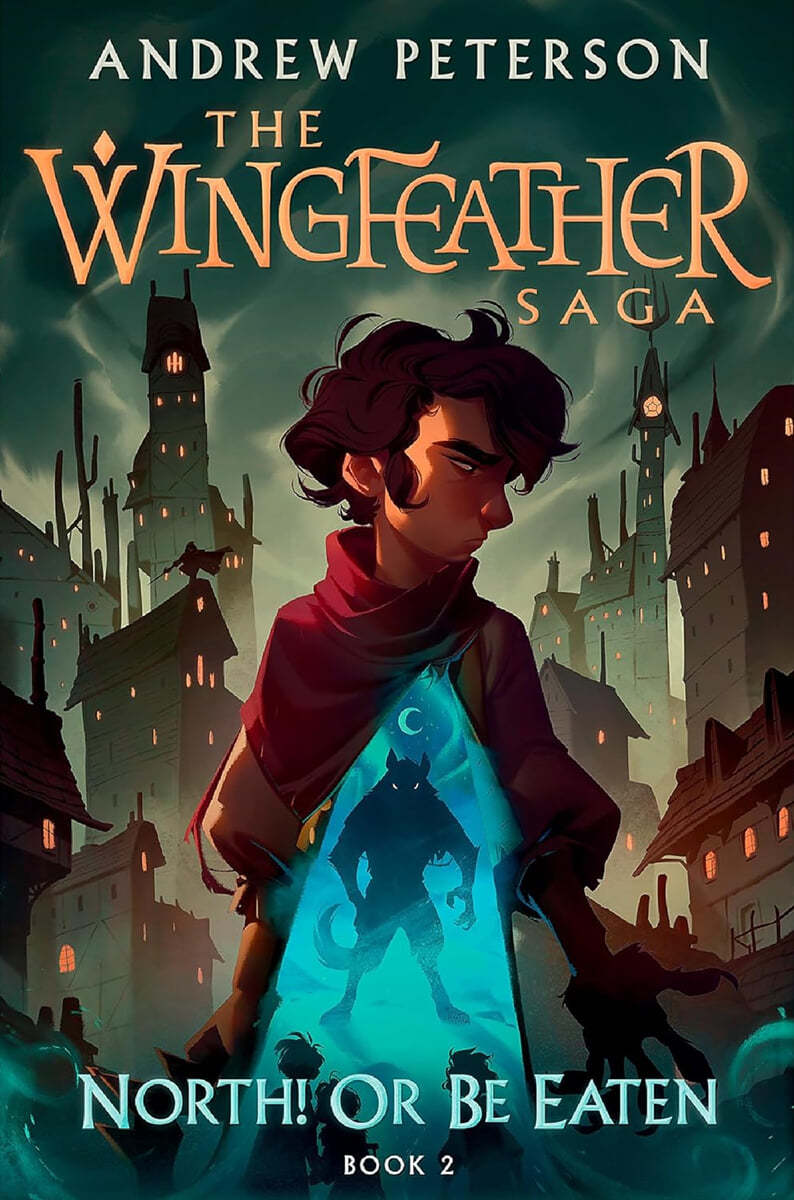 Wingfeather Saga #2  : North! Or Be Eaten : 윙페더 시리즈