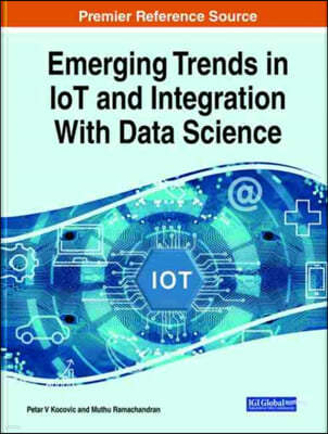 Emerging Trends in IoT and Integration with Data Science, Cloud Computing, and Big Data Analytics