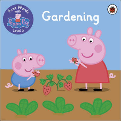 First Words with Peppa Level 5 - Gardening