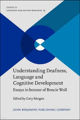 Understanding Deafness, Language and Cognitive Development