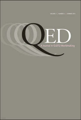 QED: A Journal in GLBTQ Worldmaking 2, No. 2