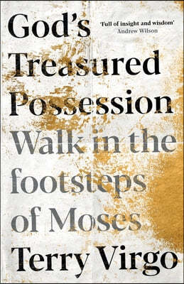 God's Treasured Possession: Walk in the Footsteps of Moses