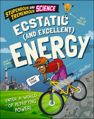 The Stupendous and Tremendous Science: Ecstatic and Excellent Energy