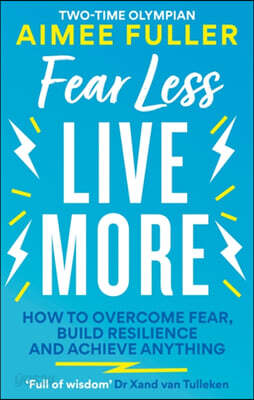 Fear Less Live More