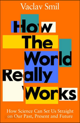 How the World Really Works