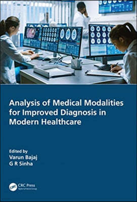 Analysis of Medical Modalities for Improved Diagnosis in Modern Healthcare