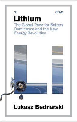 Lithium: The Global Race for Battery Dominance and the New Energy Revolution