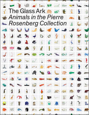 The Glass Ark: Animals in the Pierre Rosenberg Collection