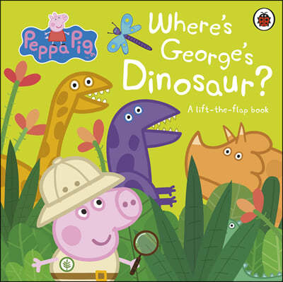 Peppa Pig: Where's George's Dinosaur?: A Lift The Flap Book