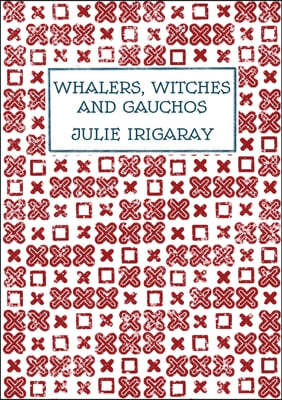 Whalers, Witches and Gauchos