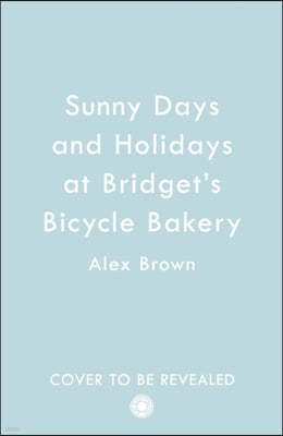 A Summer Holiday at Bridget's Bicycle Bakery