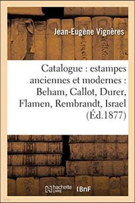 Catalogue: estampes anciennes et modernes: Beham, Callot, Durer, Flamen, Rembrandt,