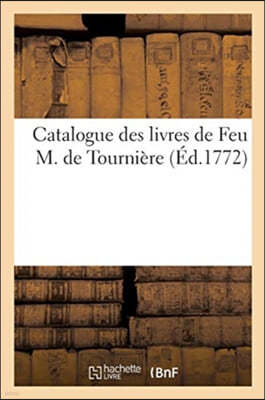 Catalogue des livres de Feu M. de Tourniere