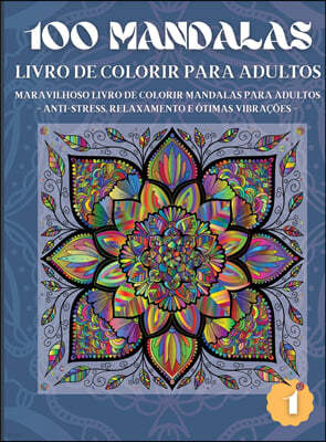 100 Mandalas Livro de Colorir para Adultos