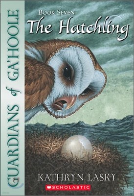 Guardians of Ga'hoole, Book 7 : The Hatchling