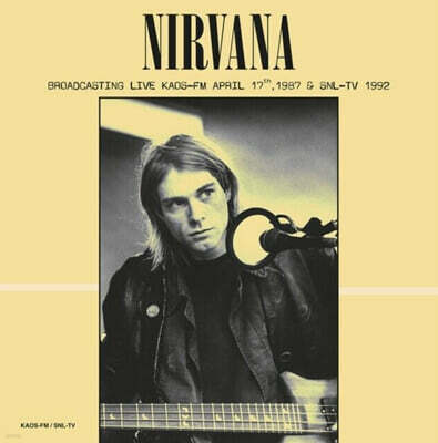 Nirvana — Broadcasting Live KAOS-FM April 17th, 1987 & SNL-TV 1992 앨범 커버