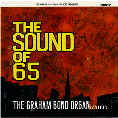 Graham Bond Organization — Sound Of 65 (Remastered)(Mono) 앨범 커버