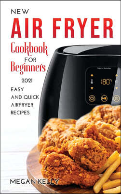 NEW AIRFRYER COOKBOOK FOR BEGINNERS 2021