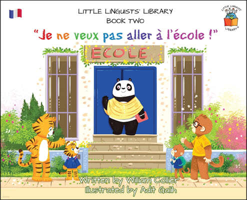 Little Linguists' Library, Book Two (French): Je ne veux pas aller a l'ecole !