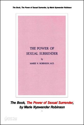 성적인 항복의 힘. The Book, The Power of Sexual Surrender, by Marie Nyswander Robinson