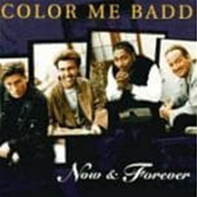 Color Me Badd / Now & Forever