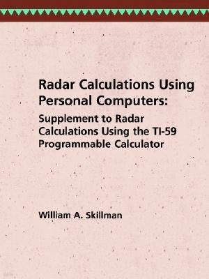 Radar Calculations Using Personal Computers: Supplement to Radar Calculations Using the Ti-59 Programmable Calculator