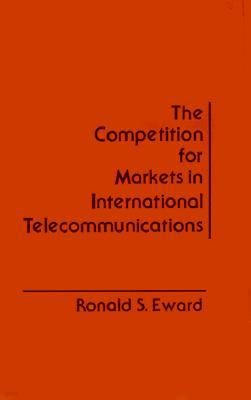 The Competition for Markets in International Communications