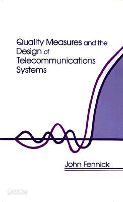 Quality Measures and the Design of Telecommunications Systems