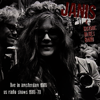 Janis Joplin & Kozmic Blues Band — Live In Amsterdam Apr.11'69 + Us Radio Shows '69-'70 앨범 커버