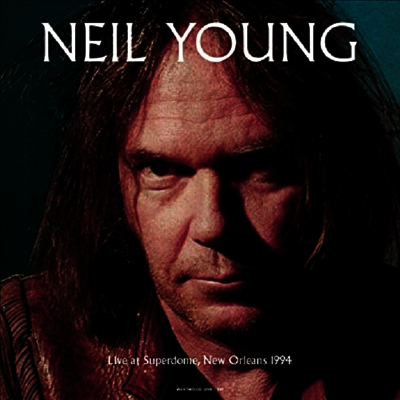 Neil Young — Live At Superdome New Orleans La - September 18. 1994 앨범 커버