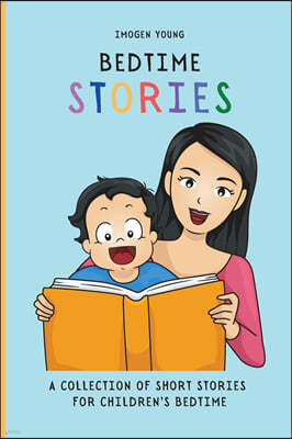 Bedtime Stories: A Collection of Short Stories for Children's Bedtime
