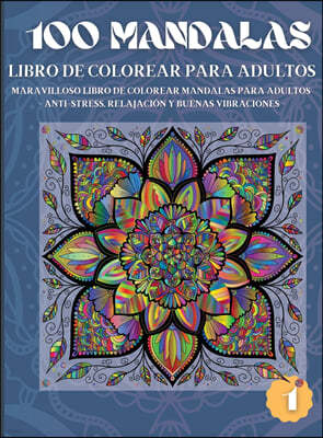 100 Mandalas Libro de Colorear para Adultos