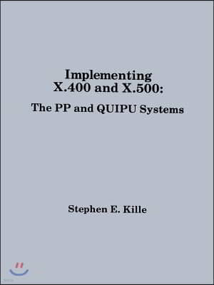 Implementing X.400 and X.500: The Pp and Quipu Systems