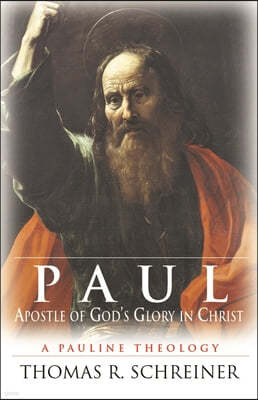 Paul, Apostle of Gods Glory in Christ